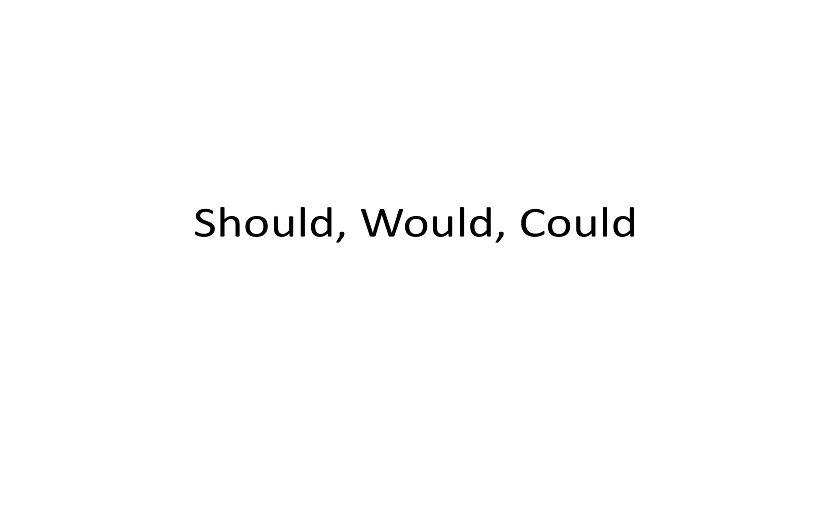 should could would